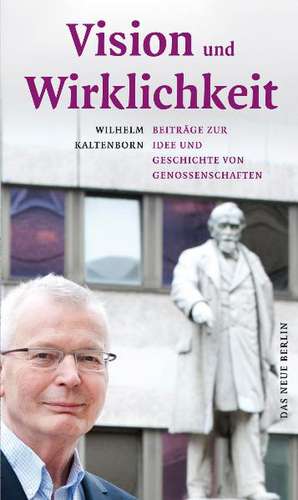 Vision und Wirklichkeit de Wilhelm Kaltenborn