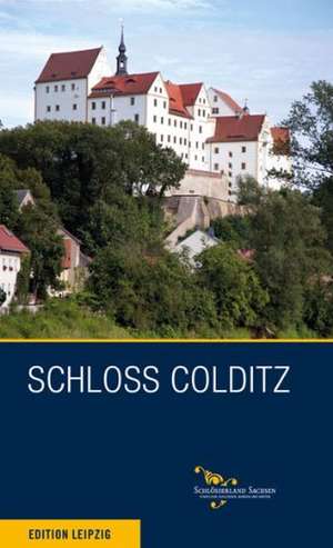 Schloss Colditz de Regina Thiede