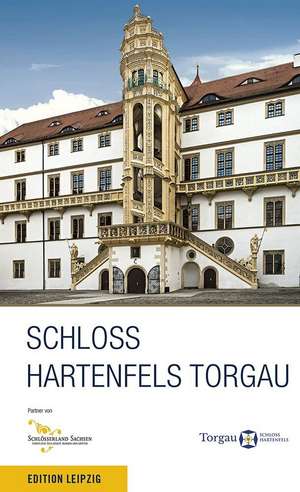 Schloss Hartenfels Torgau de Lydia Klöppel