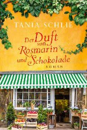 Der Duft von Rosmarin und Schokolade de Tania Schlie