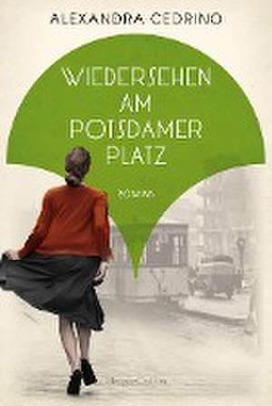 Wiedersehen am Potsdamer Platz de Alexandra Cedrino