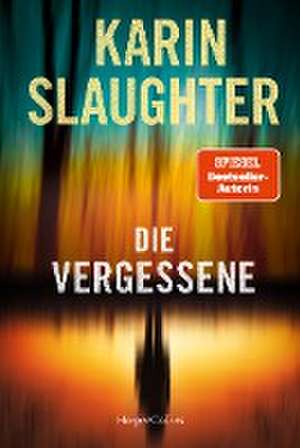 Die Vergessene de Karin Slaughter