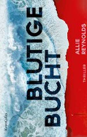 Blutige Bucht de Allie Reynolds