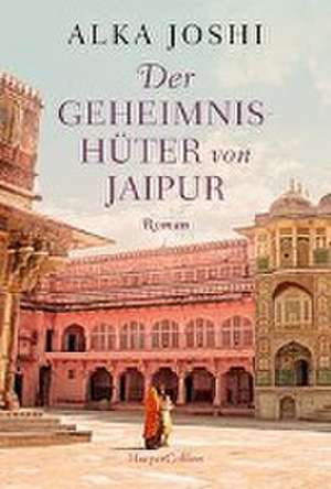 Der Geheimnishüter von Jaipur de Alka Joshi