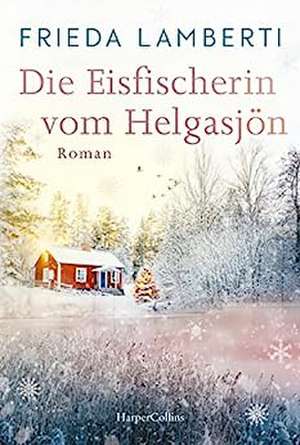 Die Eisfischerin vom Helgasjön de Frieda Lamberti