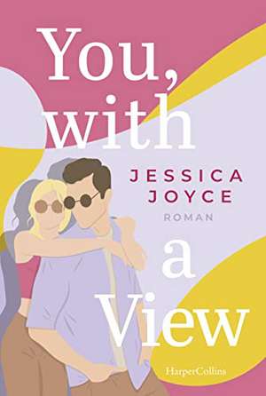 You, with a View de Jessica Joyce