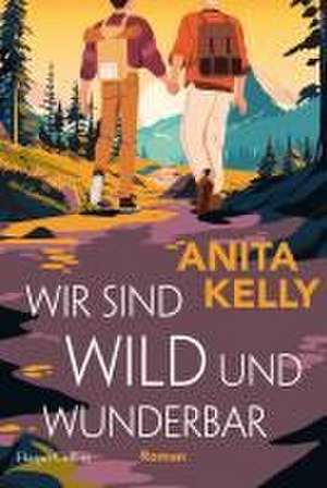 Wir sind wild und wunderbar de Anita Kelly