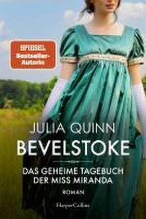 Bevelstoke - Das geheime Tagebuch der Miss Miranda de Julia Quinn