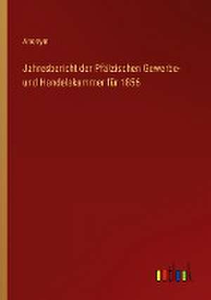 Jahresbericht der Pfälzischen Gewerbe- und Handelskammer für 1856 de Anonym