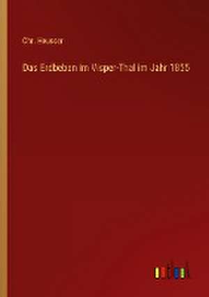 Das Erdbeben im Visper-Thal im Jahr 1855 de Chr. Heusser