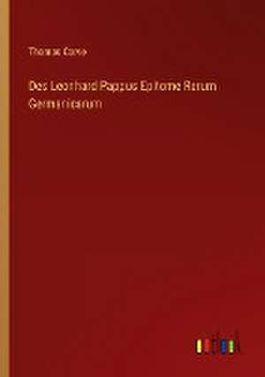 Des Leonhard Pappus Epitome Rerum Germanicarum de Thomas Carve