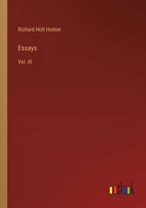 Essays de Richard Holt Hutton