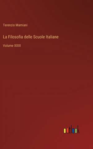 La Filosofia delle Scuole Italiane de Terenzio Mamiani