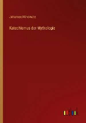 Katechismus der Mythologie de Johannes Minckwitz