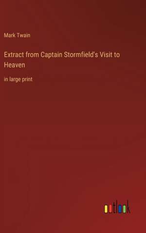 Extract from Captain Stormfield's Visit to Heaven de Mark Twain