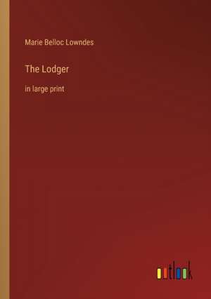 The Lodger de Marie Belloc Lowndes