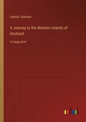 A Journey to the Western Islands of Scotland de Samuel Johnson