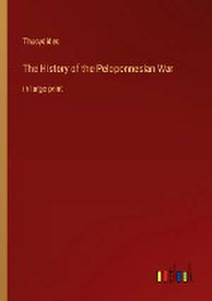 The History of the Peloponnesian War de Thucydides