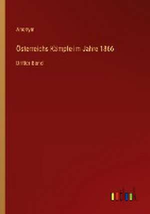 Österreichs Kämpfe im Jahre 1866 de Anonym