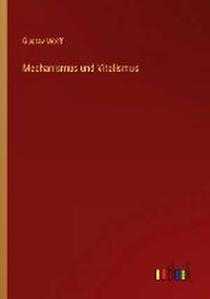 Mechanismus und Vitalismus de Gustav Wolff