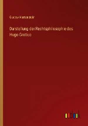 Darstellung der Rechtsphilosophie des Hugo Grotius de Gustav Hartenstein