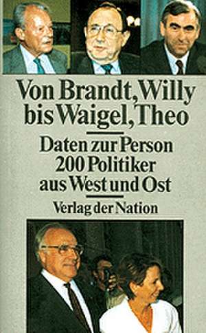 Von Brandt, Willy bis Waigel, Theo - Daten zur Person de Peter Rosenzweig