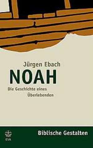 Noah de Jürgen Ebach