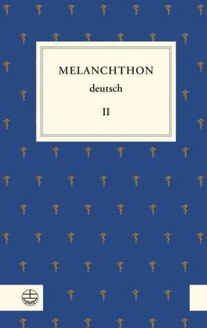 Melanchthon deutsch II de Philipp Melanchthon