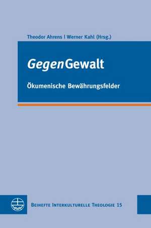 Gegengewalt: Okumenische Bewahrungsfelder de Theodor Ahrens