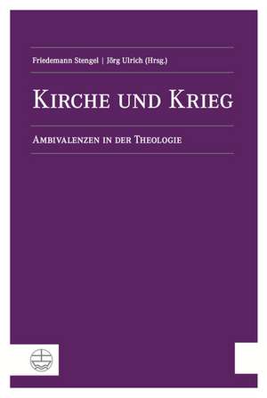 Kirche Und Krieg: Ambivalenzen in Der Theologie de Friedemann Stengel