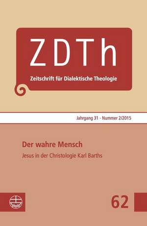 Der Wahre Mensch. Jesus Von Nazareth in Der Christologie Karl Barths: Johann Sebastian Bachs Geistliche Kantaten Erklart. Band 2 de Georg Plasger