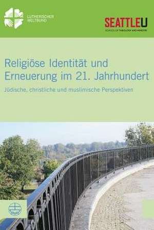 Religiöse Identität und Erneuerung im 21. Jahrhundert de Simone Sinn