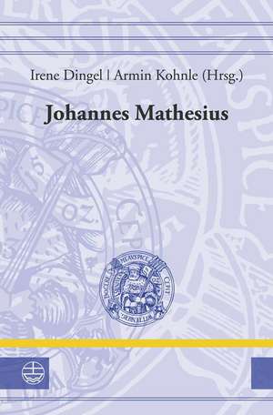 Johannes Mathesius (1504-1565) de Irene Dingel