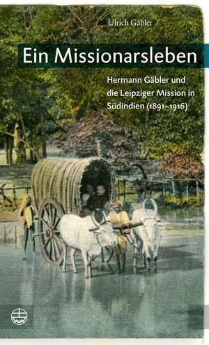Ein Missionarsleben de Ulrich Gäbler