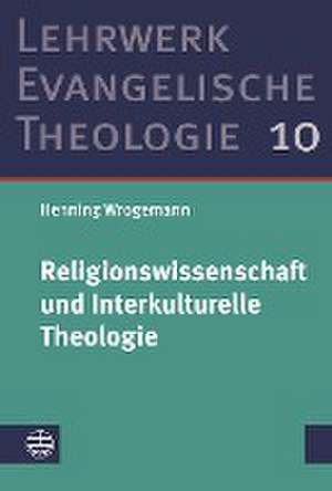 Religionswissenschaft und Interkulturelle Theologie de Henning Wrogemann