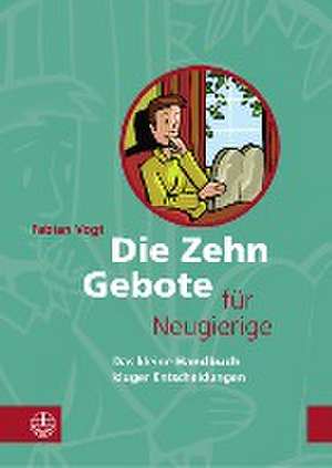 Die Zehn Gebote für Neugierige de Fabian Vogt