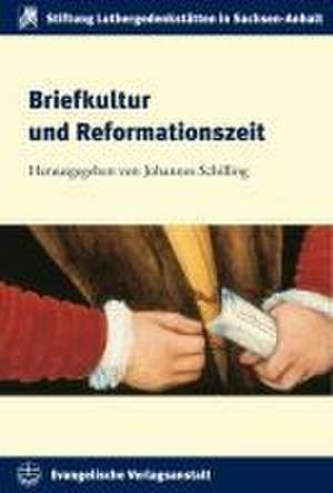 Briefkultur der Reformationszeit de Johannes Schilling