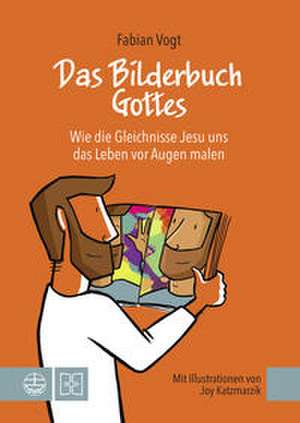 Das Bilderbuch Gottes de Fabian Vogt