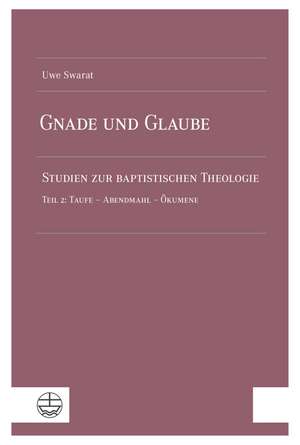 Gnade und Glaube de Uwe Swarat
