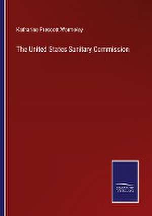 The United States Sanitary Commission de Katharine Prescott Wormeley