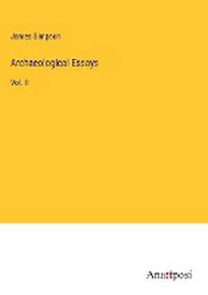 Archaeological Essays de James Simpson