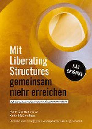 Mit Liberating Structures gemeinsam mehr erreichen de Keith McCandless