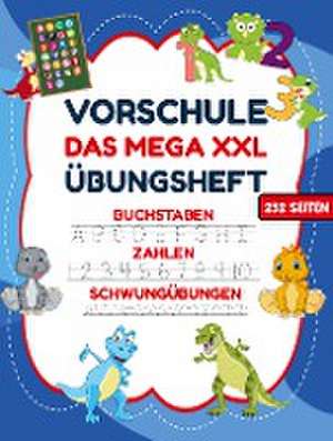 Das MEGA XXL Dino Vorschule Übungsheft ab 5 für Jungen. Buchstaben -Zahlen- Schwungübungen lernen! de S&L Inspirations Lounge