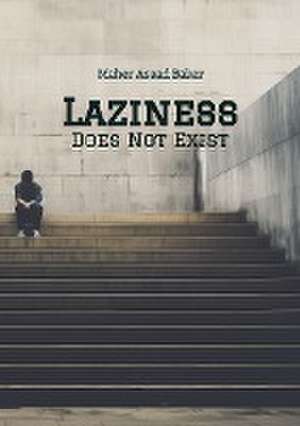 Laziness Does Not Exist de Maher Asaad Baker