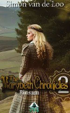 The Marybeth Chronicles 2: Einsam de Simon van de Loo