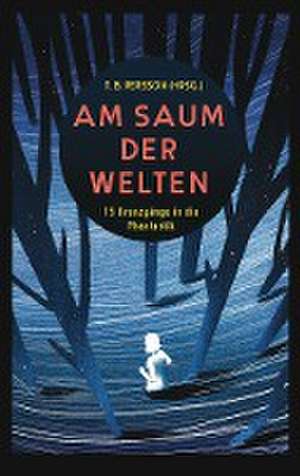 Am Saum der Welten de T. B. Persson