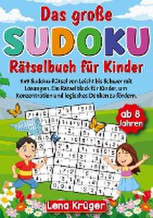 Das große Sudoku Rätselbuch für Kinder ab 8 Jahren de Lena Krüger