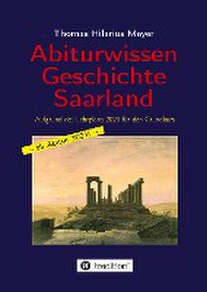 Abiturwissen Geschichte Saarland de Thomas Hilarius Meyer