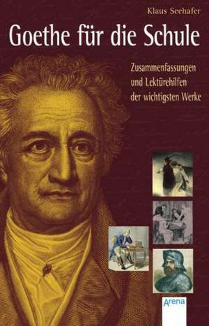 Goethe für die Schule de Klaus Seehafer