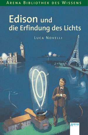 Edison und die Erfindung des Lichts de Luca Novelli